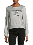 Project Social T Drinking Of You Sweatshirt