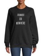 Knowlita Dumbo Or Nowhere Crewneck Sweatshirt