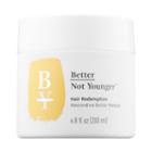 Better Not Younger Hair Redemption Butter Masque 6.8 Oz/ 200 Ml