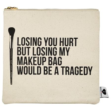 Sephora Collection Breakups To Makeup Bag Losing You Hurt, But Losing My Makeup Bag Would Be A Tragedy 8.5 H X 8.75 W