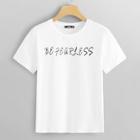 Shein Rolled Up Sleeve Be Fearless Print Tee