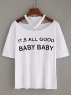 Shein White Letter Print Cutout Neck T-shirt