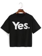 Shein Black Crew Neck Yes Print Crop T-shirt