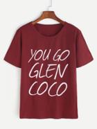 Shein Burgundy Slogan Print Short Sleeve T-shirt