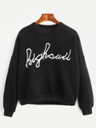 Shein Black Drop Shoulder Letter Embroidered Sweatshirt