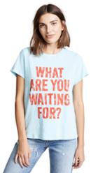 Cinq A Sept Tous Les Jours What Are You Waiting For Tee