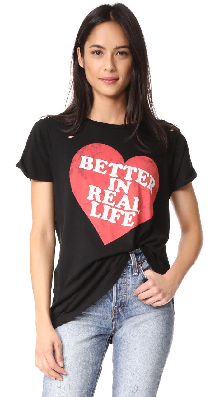Wildfox Better In Real Life Tee