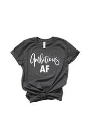  Ambitious Af Tee
