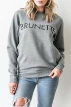  Brunette Sweatshirt