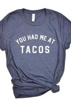  You-had-me-at-tacos Tee