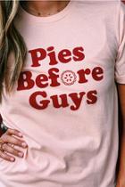  Pies Before Guys Tee