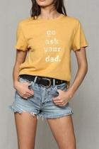  Go-ask-your-dad Tee