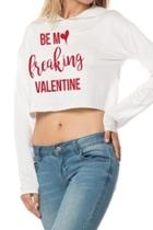  Be-my-freaking-valentine Cropped Hoodie