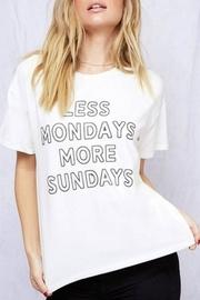  Less Mondays Tee