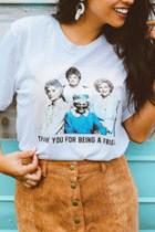  Thank You For Being A Friend Tee