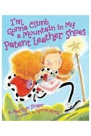  I'm-gonna-climb-a-mountain-in-my-patent Leather Shoes