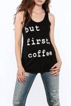  But First Coffee Tank