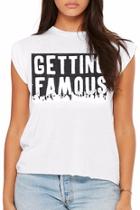  Getting Famous Tee