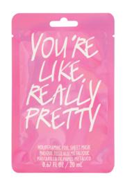  You're Like Really Pretty Face Mask