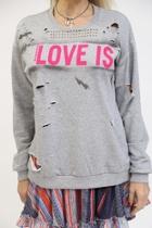  Love Is Sweatshirt