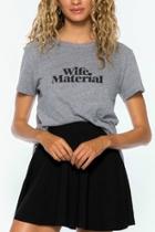  Wife Material Tee