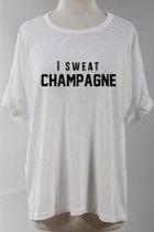 I Sweat Champagne