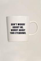  Worry About Eyebrows