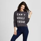 Women's Can't Adult Today Graphic Pullover Sweatshirt - Fifth Sun (juniors') Black