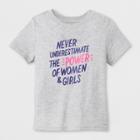 Toddler Short Sleeve Never Underestimate The Power Of Women T-shirt - Cat & Jack Heather Gray