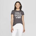 Women's Short Sleeve Only Good Vibes T-shirt - Modern Lux (juniors') - Gray