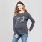 Maternity Long Sleeve Good Vibes Sweatshirt - Grayson Threads - Black