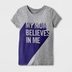 Girls' Short Sleeve My Mom Believes In Me Graphic T-shirt - Cat & Jack Gray
