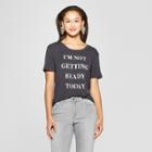 Women's Short Sleeve I'm Not Getting Ready Today Graphic T-shirt - Fifth Sun (juniors') Black