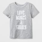 Toddler Short Sleeve Love Makes A Family T-shirt - Cat & Jack Heather Gray 18m, Toddler Unisex