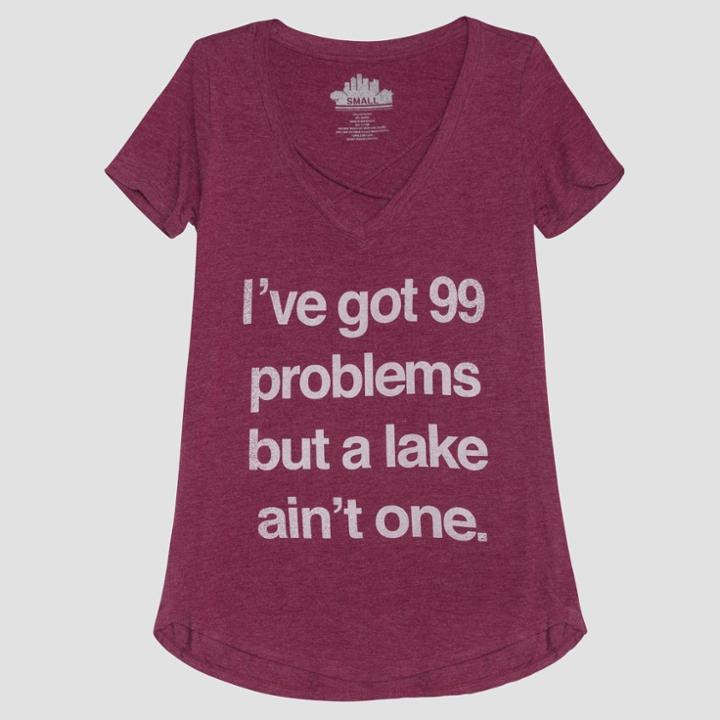 Women's Short Sleeve I've Got 99 Problems But A Lake Ain't One Graphic T-shirt - Awake Burgundy