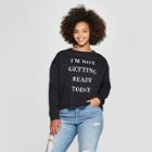 Women's Plus Size I'm Not Getting Ready Today Graphic Sweatshirt - Fifth Sun (juniors') Black