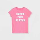 Girls' 'super Fun Sister' Graphic Short Sleeve T-shirt - Cat & Jack Bright Pink