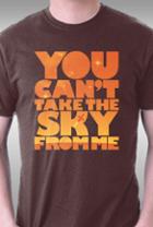 Teefury You Can't Take The Sky By Geekchic Tees