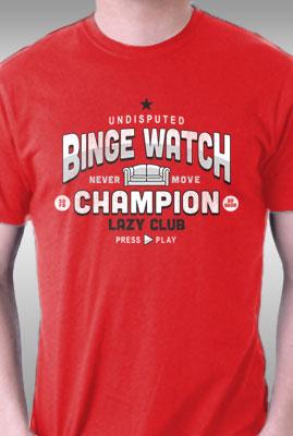 Teefury Lazy Club - Binge Watch Champion By Sevenhundred