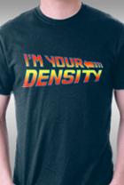 Teefury I'm Your Density By Aaron A. Fimister