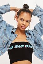 Topshop 'no Bad Days' Bandeau Top