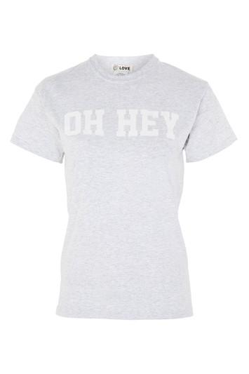 Topshop *oh Hey Slogan T-shirt By Love