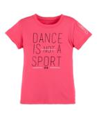 Under Armour Girls' Pre-school Ua Dance Is A Sport T-shirt