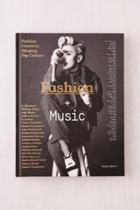 Urban Outfitters Fashion + Music: Fashion Creatives Shaping Pop Culture By Katie Baron