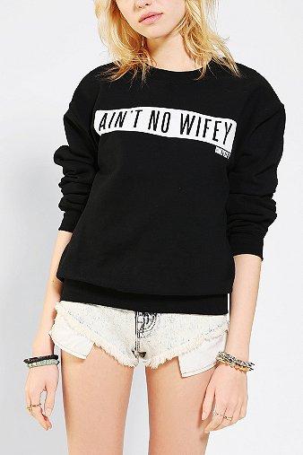Dimepiece Ain't No Wifey Pullover Sweatshirt