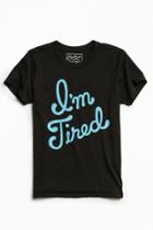 Urban Outfitters Big Bud Press I'm Tired Tee