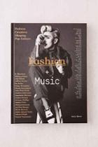 Urban Outfitters Fashion + Music: Fashion Creatives Shaping Pop Culture By Katie Baron,assorted,one Size