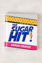 Urban Outfitters The Sugar Hit!: Sweets That Pack A Punch! By Sarah Coates,assorted,one Size