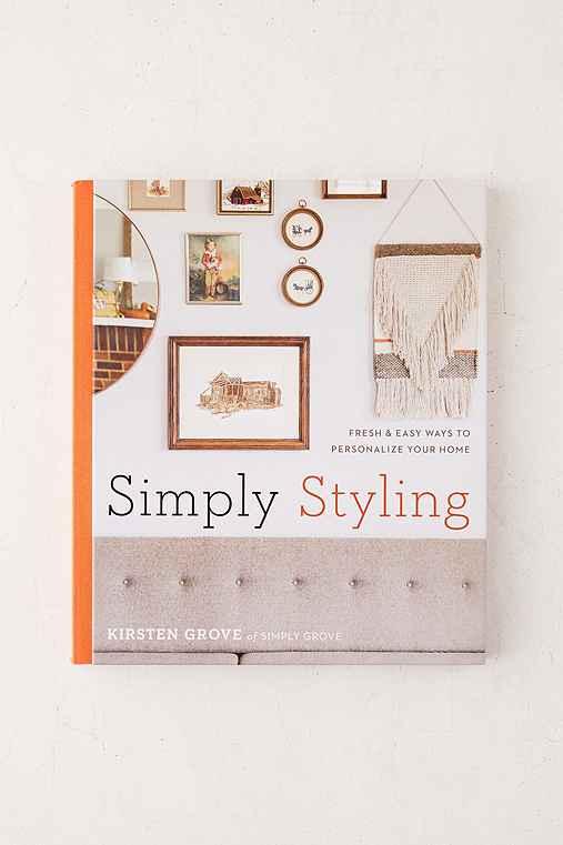 Urban Outfitters Simply Styling: Fresh & Easy Ways To Personalize Your Home By Kirsten Grove,assorted,one Size