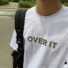 Over It Printed Loose-fit T-shirt